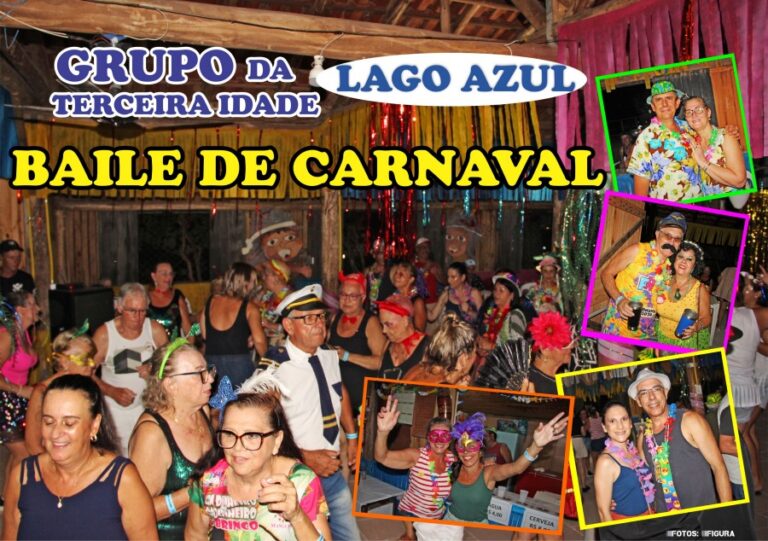 FOTOS: BAILE DE CARNAVAL GRUPO DA TERCEIRA IDADE LAGO AZUL / ARAMBARÉ